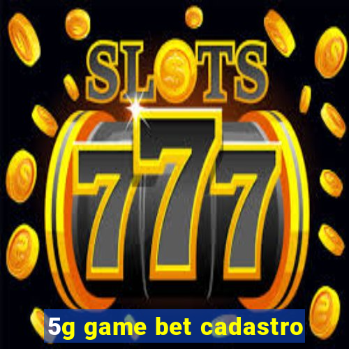 5g game bet cadastro